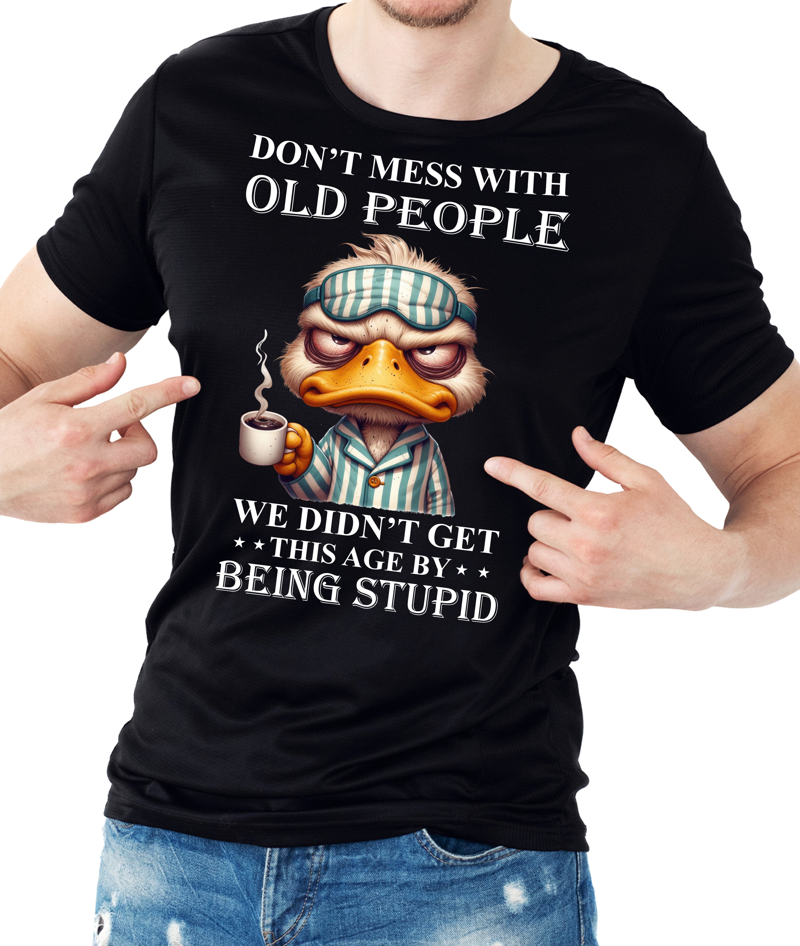 Don't Mess with Old People Men