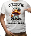 The Reason I'm Old and Wise